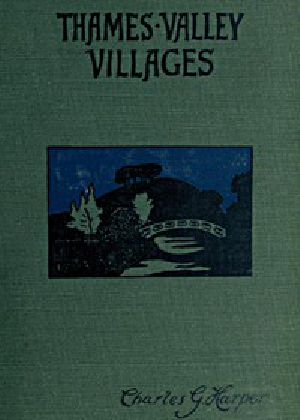 [Gutenberg 57365] • Thames Valley Villages, Volume 1 (of 2)